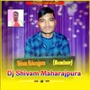 About Dj Shivam Maharajpura Song